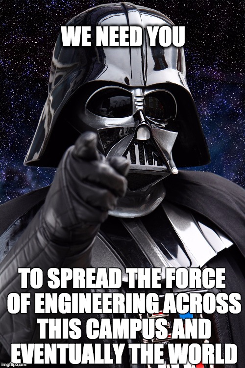 I Want You For VITA | WE NEED YOU; TO SPREAD THE FORCE OF ENGINEERING ACROSS THIS CAMPUS AND EVENTUALLY THE WORLD | image tagged in i want you for vita | made w/ Imgflip meme maker