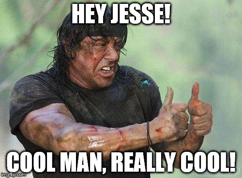 cool story bro | HEY JESSE! COOL MAN, REALLY COOL! | image tagged in cool story bro | made w/ Imgflip meme maker