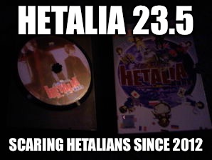 Hetalia 23.5 | HETALIA 23.5; SCARING HETALIANS SINCE 2012 | image tagged in hetalia 235 | made w/ Imgflip meme maker