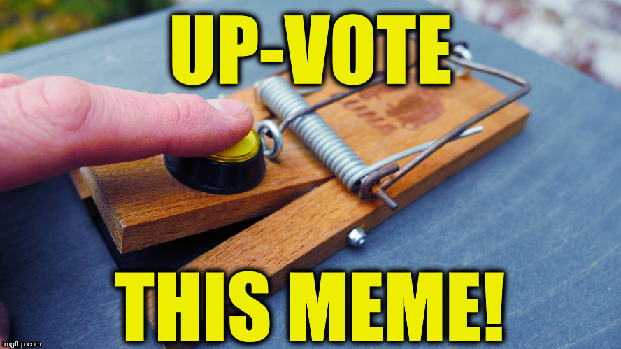 Take the challenge, I dare you | UP-VOTE THIS MEME! | image tagged in upvote,danger | made w/ Imgflip meme maker