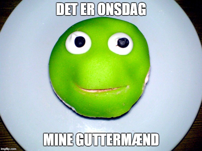DET ER ONSDAG; MINE GUTTERMÆND | made w/ Imgflip meme maker