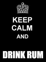 Keep calm blank | DRINK RUM | image tagged in keep calm blank | made w/ Imgflip meme maker