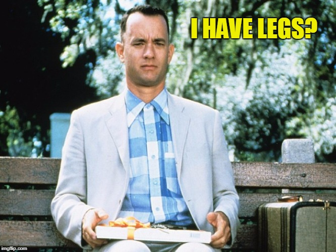 I HAVE LEGS? | made w/ Imgflip meme maker