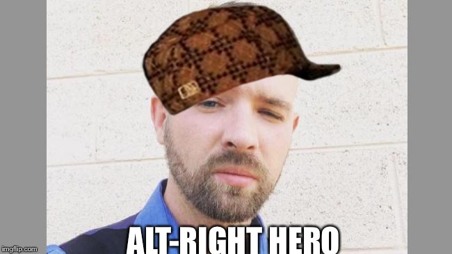 ALT-RIGHT HERO | image tagged in nazi,scumbag | made w/ Imgflip meme maker