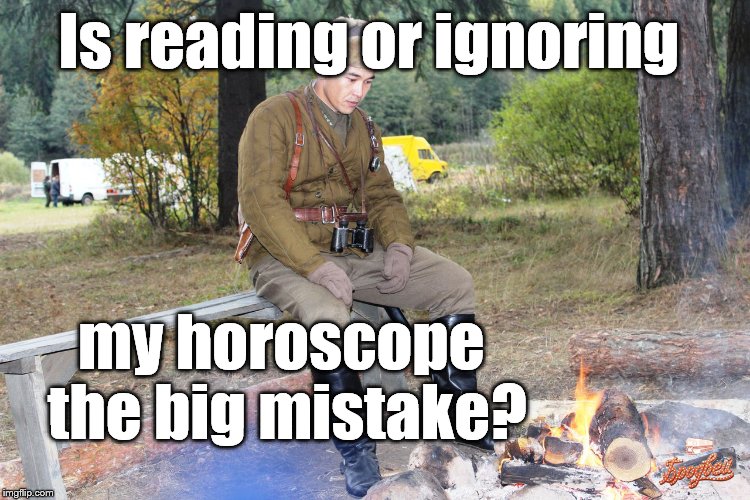 Corporal Chen Chang | Is reading or ignoring my horoscope the big mistake? | image tagged in corporal chen chang | made w/ Imgflip meme maker