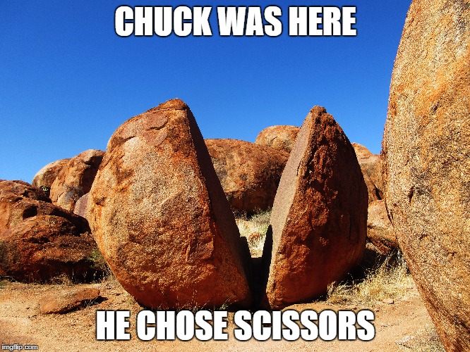 CHUCK WAS HERE; HE CHOSE SCISSORS | image tagged in chuck norris,rock paper scissors | made w/ Imgflip meme maker