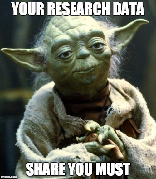 research data management
 | YOUR RESEARCH DATA; SHARE YOU MUST | image tagged in memes,star wars yoda,research data management,research data,open access | made w/ Imgflip meme maker
