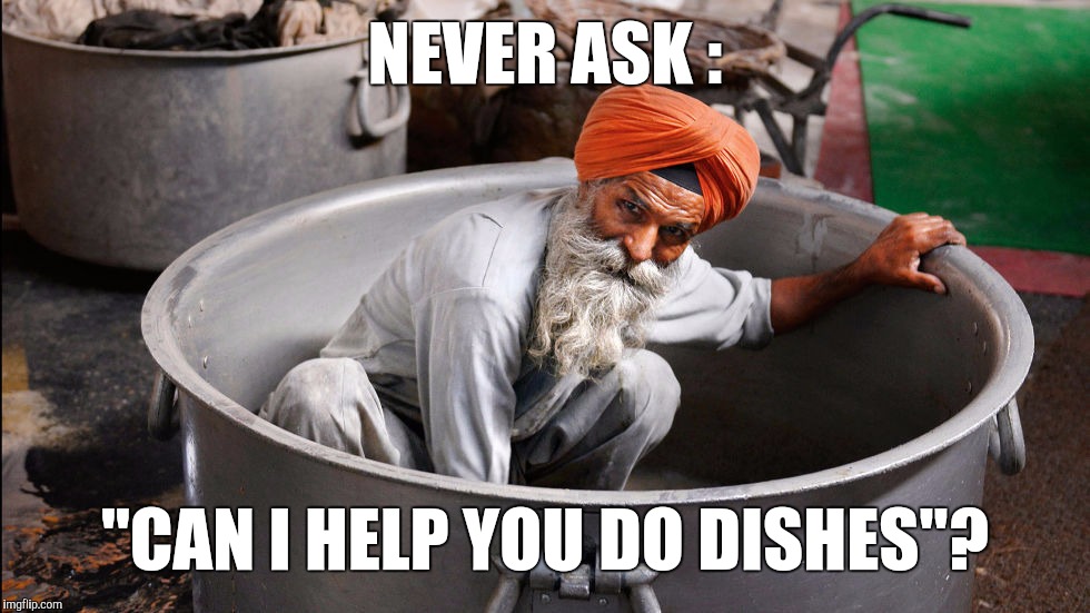 Especially At Corn Chowder Season  | NEVER ASK :; "CAN I HELP YOU DO DISHES"? | image tagged in memes,cooking,huge pot | made w/ Imgflip meme maker