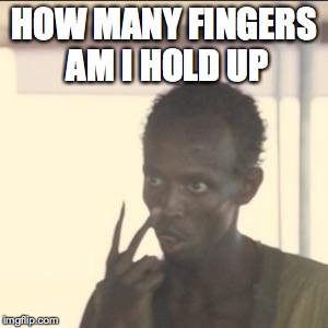 Look At Me Meme | HOW MANY FINGERS AM I HOLD UP | image tagged in memes,look at me | made w/ Imgflip meme maker