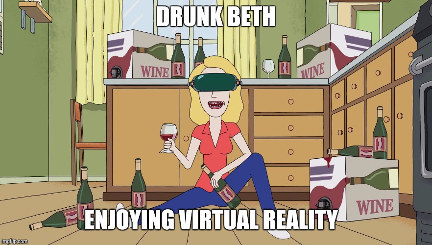 Drunk Beth Enjoying Virtual Reality | DRUNK BETH; ENJOYING VIRTUAL REALITY | image tagged in rick and morty | made w/ Imgflip meme maker