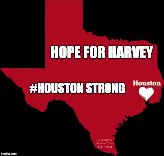 HOPE FOR HARVEY; #HOUSTON STRONG | made w/ Imgflip meme maker