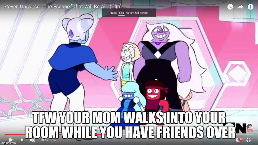 TFW YOUR MOM WALKS INTO YOUR ROOM WHILE YOU HAVE FRIENDS OVER | made w/ Imgflip meme maker