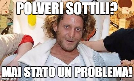 Lapo | POLVERI SOTTILI? MAI STATO UN PROBLEMA! | image tagged in lapo,lapo elkan,polveri sottili | made w/ Imgflip meme maker