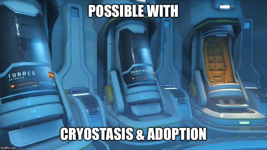 POSSIBLE WITH CRYOSTASIS & ADOPTION | made w/ Imgflip meme maker