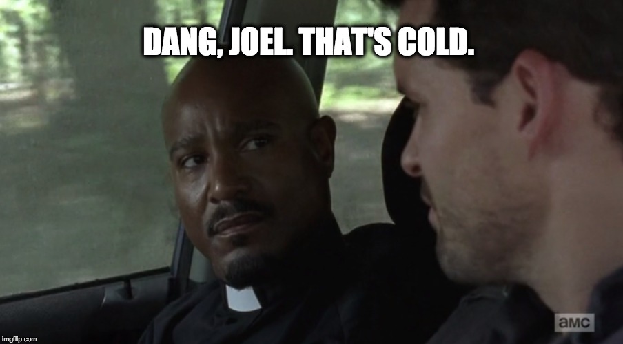 Father Gabriel tells it like it is.  | DANG, JOEL. THAT'S COLD. | image tagged in hurricane harvey,joel osteen | made w/ Imgflip meme maker