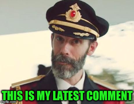 THIS IS MY LATEST COMMENT | made w/ Imgflip meme maker