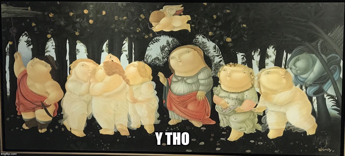Y THO | image tagged in y tho | made w/ Imgflip meme maker