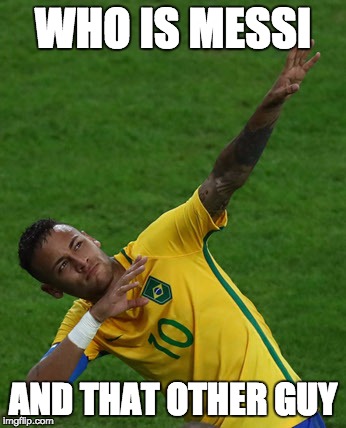 Neymar Bolt | WHO IS MESSI; AND THAT OTHER GUY | image tagged in neymar bolt | made w/ Imgflip meme maker