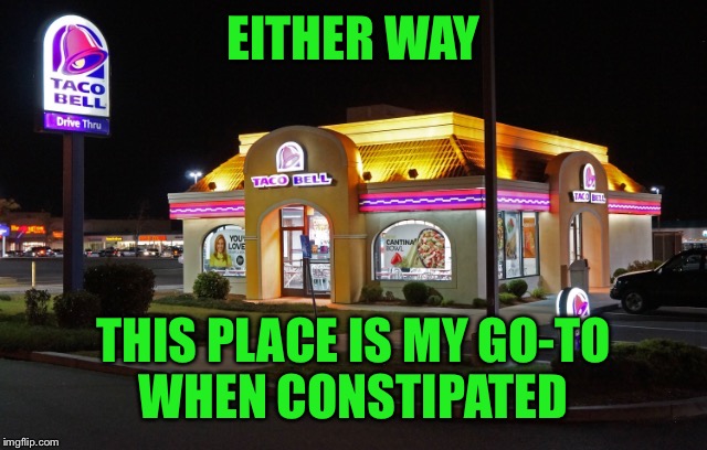 EITHER WAY THIS PLACE IS MY GO-TO WHEN CONSTIPATED | made w/ Imgflip meme maker