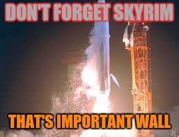 DON'T FORGET SKYRIM THAT'S IMPORTANT WALL | made w/ Imgflip meme maker