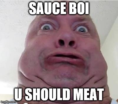 Anime Watching | SAUCE BOI; U SHOULD MEAT | image tagged in anime watching | made w/ Imgflip meme maker