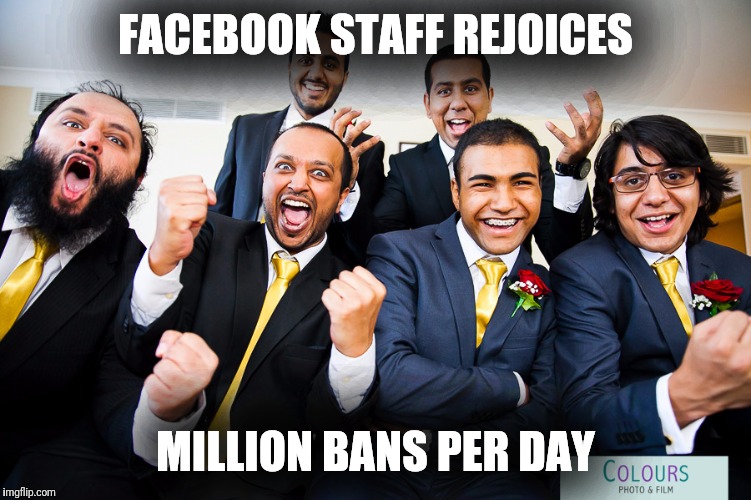 Facebook staff rejoices | FACEBOOK STAFF REJOICES; MILLION BANS PER DAY | image tagged in facebook | made w/ Imgflip meme maker