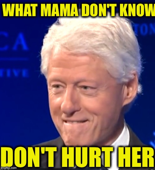 WHAT MAMA DON'T KNOW DON'T HURT HER | made w/ Imgflip meme maker