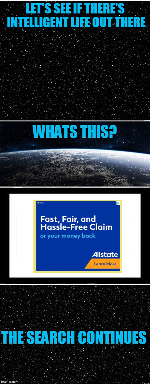 Isn't getting your money back the whole point of filing a claim? | image tagged in the search continues,allstate,claims | made w/ Imgflip meme maker