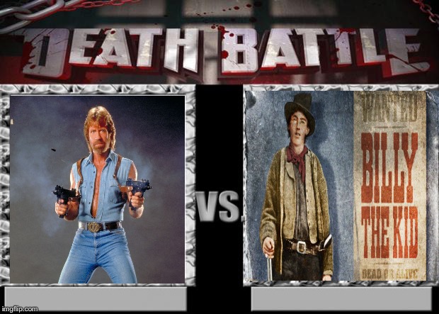 death battle | image tagged in death battle,chuck norris,billy the kid,chuck norris guns | made w/ Imgflip meme maker
