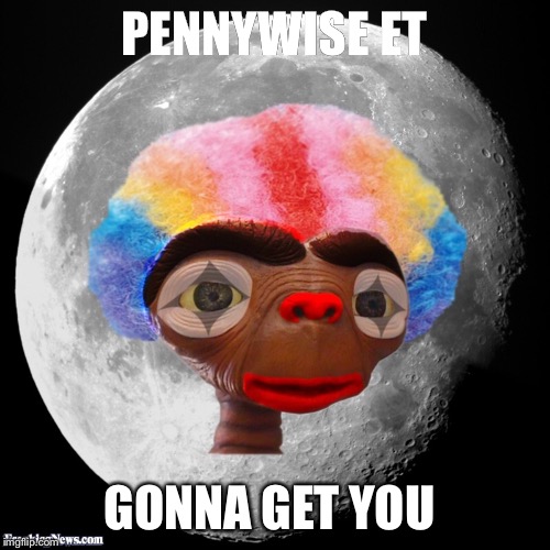 PENNYWISE ET GONNA GET YOU | made w/ Imgflip meme maker