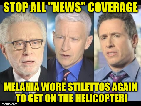 CNN | STOP ALL "NEWS" COVERAGE; MELANIA WORE STILETTOS AGAIN TO GET ON THE HELICOPTER! | image tagged in cnn | made w/ Imgflip meme maker