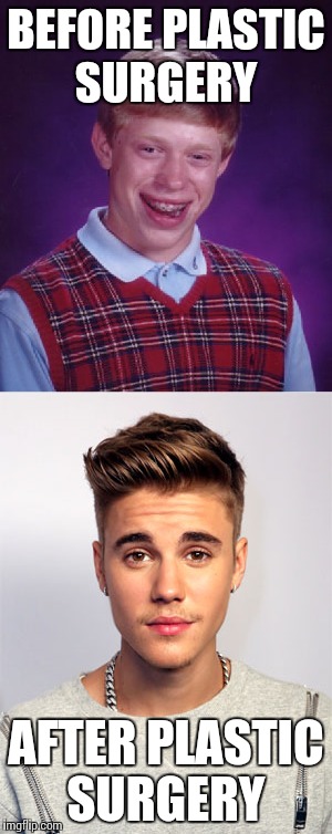 Dont they look somewhat familiar? | BEFORE PLASTIC SURGERY; AFTER PLASTIC SURGERY | image tagged in bad luck brian,memes,justin bieber,funny | made w/ Imgflip meme maker