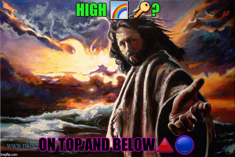 HIGH  | made w/ Imgflip meme maker