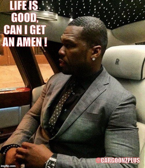 THE 50 CENT BLESSING | LIFE IS GOOD, CAN I GET AN AMEN ! @CARGOONZPLUS | image tagged in wealth,god bless america | made w/ Imgflip meme maker