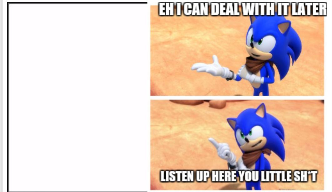 Listen up here you little sh*t Sonic Blank Meme Template