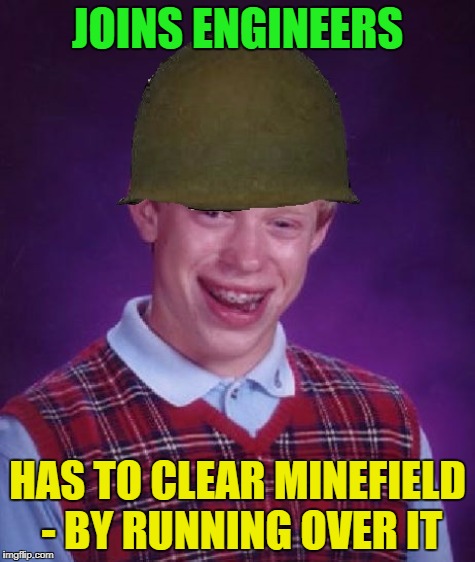 JOINS ENGINEERS HAS TO CLEAR MINEFIELD - BY RUNNING OVER IT | made w/ Imgflip meme maker