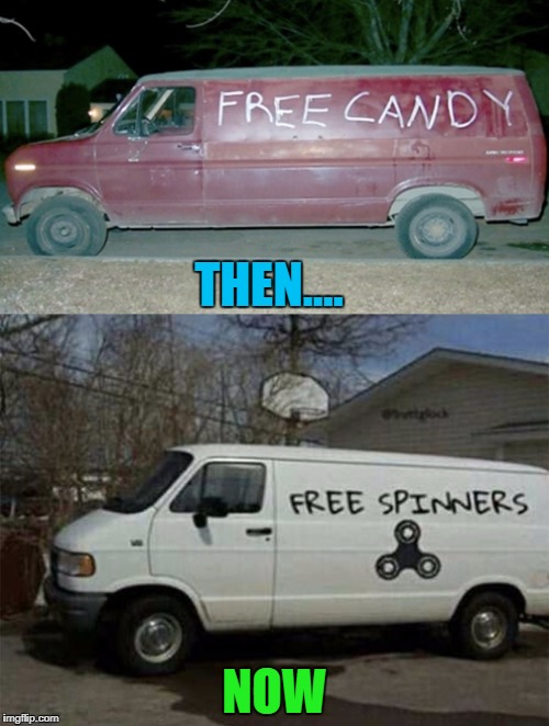 It looks like times are changin'... |  THEN.... NOW | image tagged in free candy,memes,free spinners,funny,everchanging times,vans | made w/ Imgflip meme maker