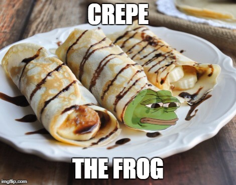 Crepe the Frog | CREPE; THE FROG | image tagged in pepe the frog,funny,memes | made w/ Imgflip meme maker