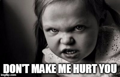 DON'T MAKE ME HURT YOU | image tagged in alice malice | made w/ Imgflip meme maker