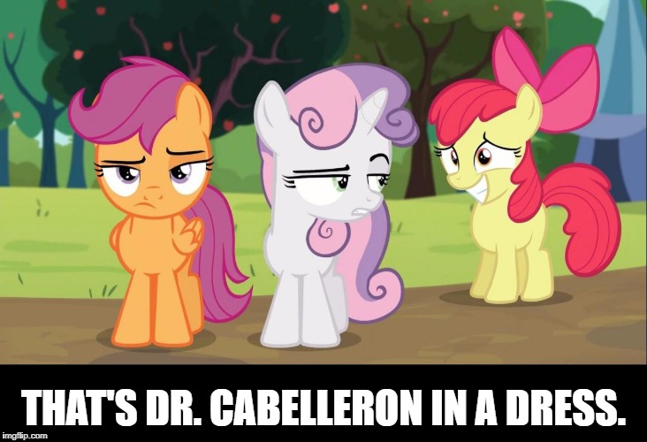 THAT'S DR. CABELLERON IN A DRESS. | made w/ Imgflip meme maker