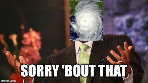 Help! I accidentally Texas... Is that bad? | SORRY 'BOUT THAT | image tagged in memes,steve harvey,funny,hurricane harvey,current events,pray for texas | made w/ Imgflip meme maker