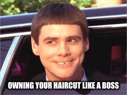 Jim Carrey | OWNING YOUR HAIRCUT LIKE A BOSS | image tagged in jim carrey | made w/ Imgflip meme maker