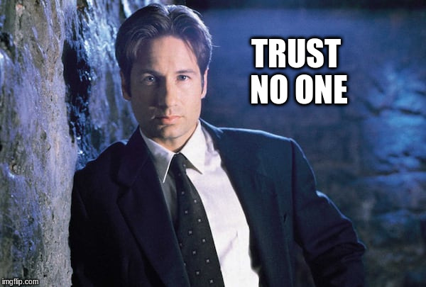 TRUST NO ONE | made w/ Imgflip meme maker