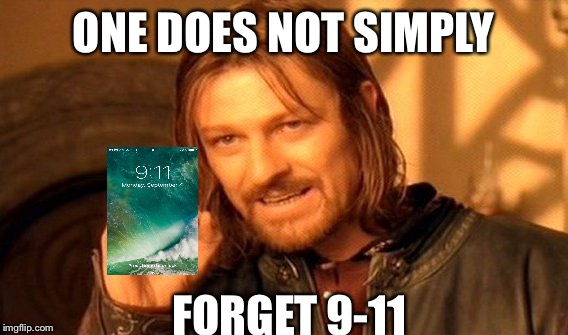 One Does Not Simply | ONE DOES NOT SIMPLY; FORGET 9-11 | image tagged in memes,one does not simply | made w/ Imgflip meme maker