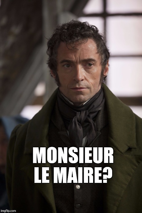 MONSIEUR LE MAIRE? | made w/ Imgflip meme maker