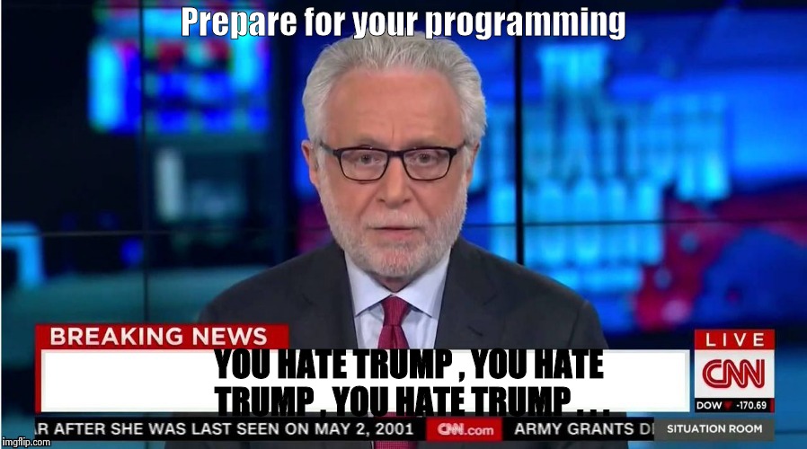 Prepare for your programming YOU HATE TRUMP , YOU HATE TRUMP , YOU HATE TRUMP . . . | image tagged in corporate stooge | made w/ Imgflip meme maker