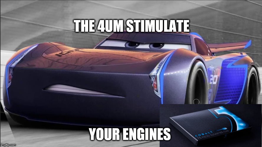 the 5gum stimulate your engines | THE 4UM STIMULATE; YOUR ENGINES | image tagged in cars 3 | made w/ Imgflip meme maker