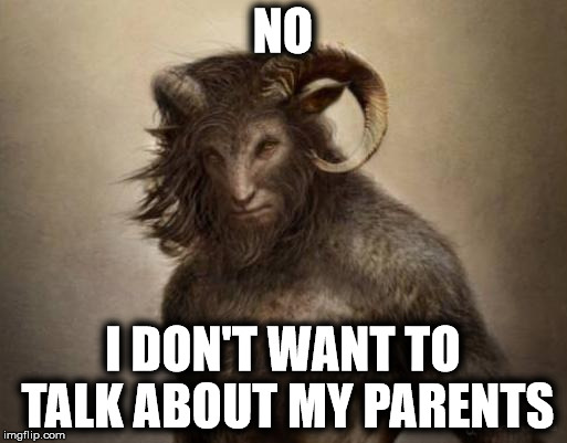 NO I DON'T WANT TO TALK ABOUT MY PARENTS | made w/ Imgflip meme maker