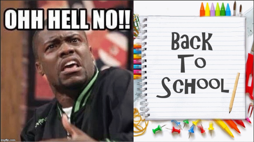 OH HELL NO! | image tagged in kevin hart,back to school,oh hell no | made w/ Imgflip meme maker