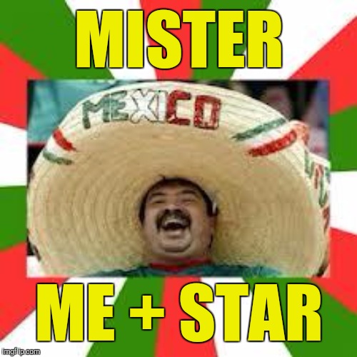 MISTER ME + STAR | made w/ Imgflip meme maker